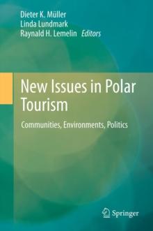 New Issues in Polar Tourism : Communities, Environments, Politics