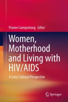 Women, Motherhood and Living with HIV/AIDS : A Cross-Cultural Perspective