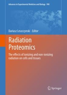 Radiation Proteomics : The effects of ionizing and non-ionizing radiation on cells and tissues