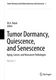 Tumor Dormancy, Quiescence, and Senescence, Volume 1 : Aging, Cancer, and Noncancer Pathologies