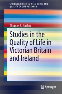 Studies in the Quality of Life in Victorian Britain and Ireland