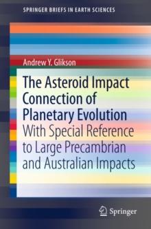 The Asteroid Impact Connection of Planetary Evolution : With Special Reference to Large Precambrian and Australian impacts