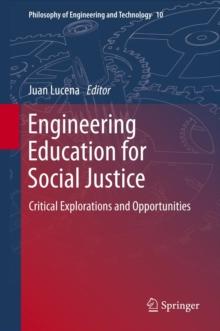 Engineering Education for Social Justice : Critical Explorations and Opportunities