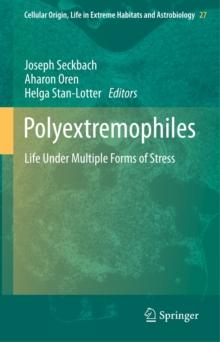 Polyextremophiles : Life Under Multiple Forms of Stress