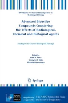 Advanced Bioactive Compounds Countering the Effects of Radiological, Chemical and Biological Agents : Strategies to Counter Biological Damage