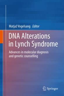 DNA Alterations in Lynch Syndrome : Advances in molecular diagnosis and genetic counselling