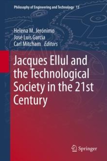 Jacques Ellul and the Technological Society in the 21st Century