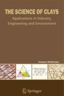 The Science of Clays : Applications in Industry, Engineering, and Environment