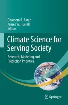 Climate Science for Serving Society : Research, Modeling and Prediction Priorities