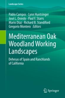 Mediterranean Oak Woodland Working Landscapes : Dehesas of Spain and Ranchlands of California