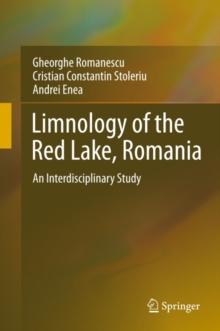 Limnology of the Red Lake, Romania : An Interdisciplinary Study