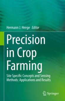 Precision in Crop Farming : Site Specific Concepts and Sensing Methods: Applications and Results