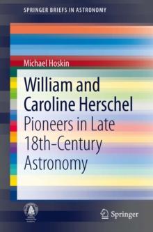 William and Caroline Herschel : Pioneers in Late 18th-Century Astronomy