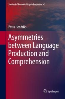 Asymmetries between Language Production and Comprehension