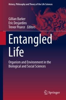 Entangled Life : Organism and Environment in the Biological and Social Sciences