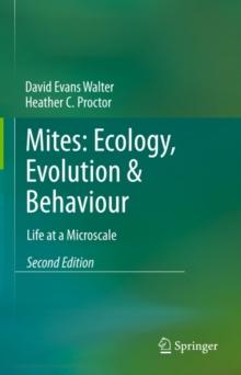 Mites: Ecology, Evolution & Behaviour : Life at a Microscale