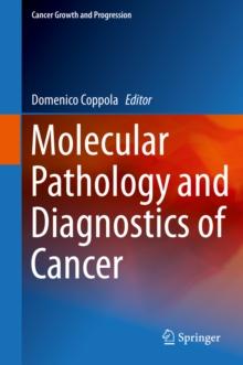 Molecular Pathology and Diagnostics of Cancer