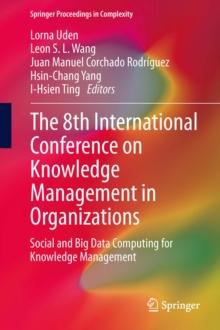 The 8th International Conference on Knowledge Management in Organizations : Social and Big Data Computing for Knowledge Management