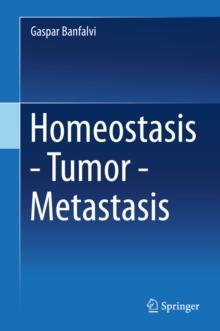 Homeostasis - Tumor - Metastasis