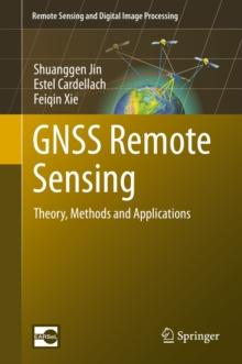 GNSS Remote Sensing : Theory, Methods and Applications