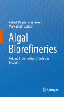 Algal Biorefineries : Volume 1: Cultivation of Cells and Products