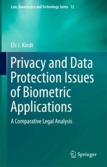 Privacy and Data Protection Issues of Biometric Applications : A Comparative Legal Analysis