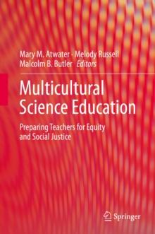 Multicultural Science Education : Preparing Teachers for Equity and Social Justice