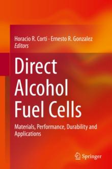 Direct Alcohol Fuel Cells : Materials, Performance, Durability and Applications