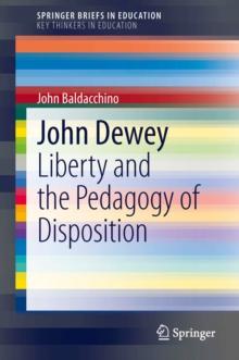 John Dewey : Liberty and the Pedagogy of Disposition