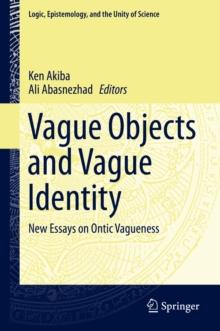 Vague Objects and Vague Identity : New Essays on Ontic Vagueness