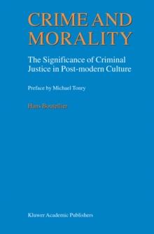 Crime and Morality : The Significance of Criminal Justice in Post-modern Culture