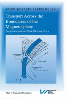 Transport Across the Boundaries of the Magnetosphere : Proceedings of an ISSI Workshop October 1-5, 1996, Bern, Switzerland