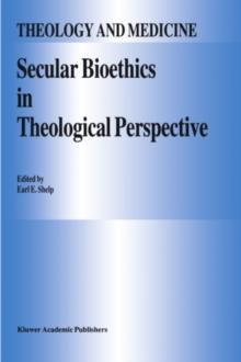 Secular Bioethics in Theological Perspective