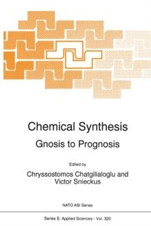 Chemical Synthesis : Gnosis to Prognosis