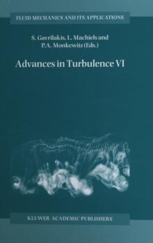 Advances in Turbulence VI : Proceedings of the Sixth European Turbulence Conference, held in Lausanne, Switzerland, 2-5 July 1996