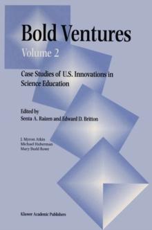 Bold Ventures : Volume 2 Case Studies of U.S. Innovations in Science Education