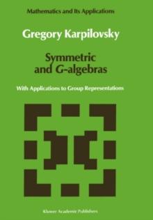 Symmetric and G-algebras : With Applications to Group Representations