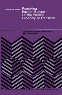 Remaking Eastern Europe - On the Political Economy of Transition