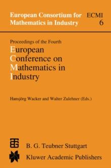 Proceedings of the Fourth European Conference on Mathematics in Industry : May 29-June 3, 1989 Strobl