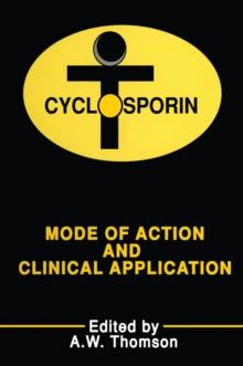 Cyclosporin : Mode of Action and Clinical Applications