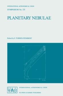 Planetary Nebulae : Proceedings of the 131st Symposium of the International Astronomical Union, Held in Mexico City, Mexico, October 5-9, 1987