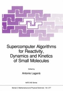 Supercomputer Algorithms for Reactivity, Dynamics and Kinetics of Small Molecules