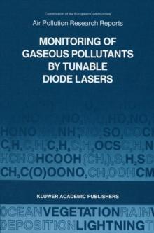 Monitoring of Gaseous Pollutants by Tunable Diode Lasers : Proceedings of the International Symposium held in Freiburg, F.R.G. 17-18 October 1988