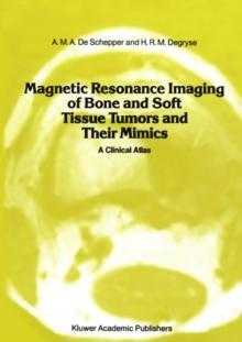 Magnetic Resonance Imaging of Bone and Soft Tissue Tumors and Their Mimics : A Clinical Atlas