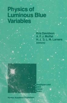 Physics of Luminous Blue Variables : Proceedings of the 113th Colloquium of the International Astronomical Union, Held at Val Morin, Quebec Province, Canada, August 15-18, 1988