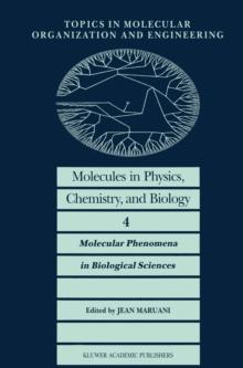 Molecules in Physics, Chemistry, and Biology : Molecular Phenomena in Biological Sciences