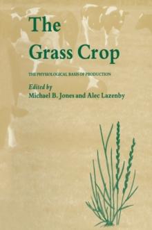 The Grass Crop : The Physiological basis of production