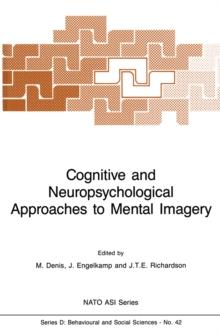 Cognitive and Neuropsychological Approaches to Mental Imagery