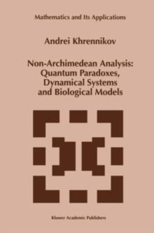 Non-Archimedean Analysis: Quantum Paradoxes, Dynamical Systems and Biological Models