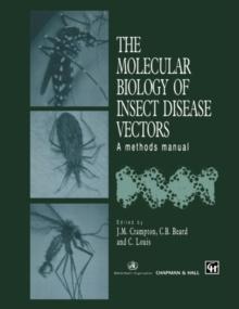 The Molecular Biology of Insect Disease Vectors : A Methods Manual